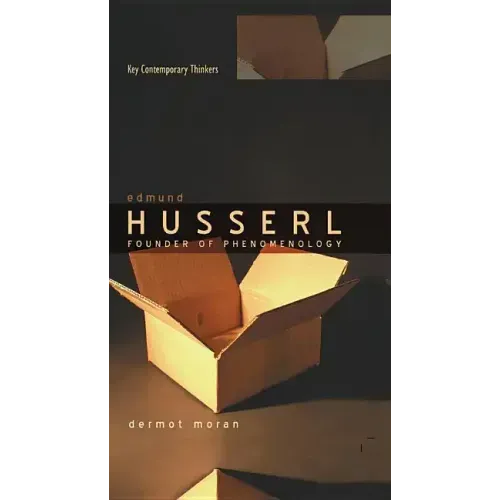 Edmund Husserl: Founder of Phenomenology