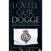 Lovell Our Dogge: The Life of Viscount Lovell, Closest Friend of Richard III and Failed Regicide
