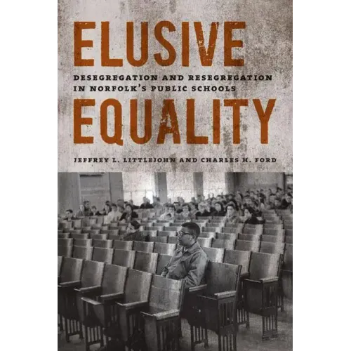 Elusive Equality: Desegregation and Resegregation in Norfolk's Public Schools