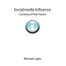 Socialmedia Influence - Currency of the Future
