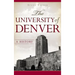 The University of Denver: A History