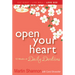 Open Your Heart: 12 Weeks of Devotions for Your Whole Life