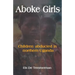 Aboke Girls. Children Abducted in Northern Uganda