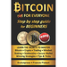 Bitcoin for everyone step by step guide for beginners: Learn the secrets to master Bitcoin Crypto Trading Mindset Staking Stablecoins Secure Wallet Wi