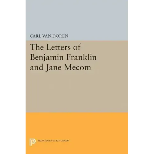 Letters of Benjamin Franklin and Jane Mecom