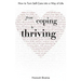 From Coping to Thriving: How to Turn Self-Care into a Way of Life