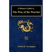 A Masters Guide to The Way of the Warrior