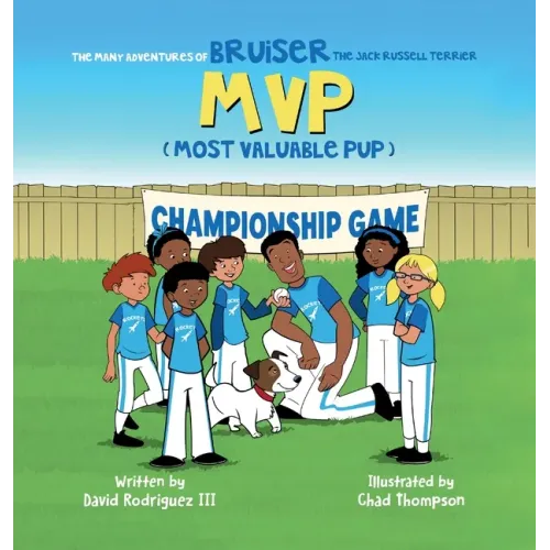 The Many Adventures of Bruiser The Jack Russell Terrier MVP (Most Valuable Pup)