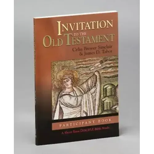 Invitation to the Old Testament: Participant Book: A Short-Term Disciple Bible Study