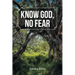 Know God, No Fear