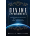 Divine Appointments: Overcome Tribulation 21 Fascinating True Testimonies
