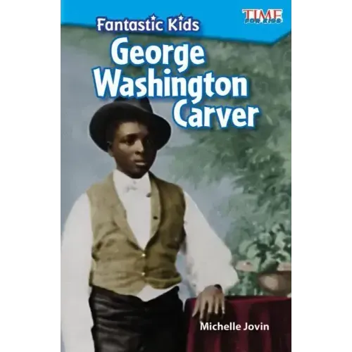 Fantastic Kids: George Washington Carver