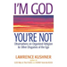 I'm God, You're Not: Observations on Organized Religion & Other Disguises of the Ego