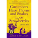 Cucumbers Have Thorns and Snakes Love Strawberries (a Story of Courage, Faith and Survival): A Story of Courage, Faith, and Survival