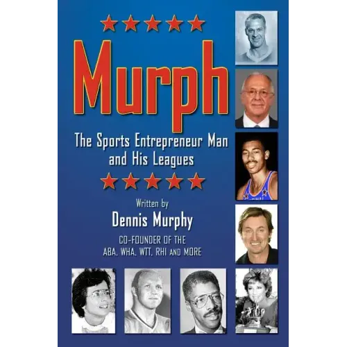 Murph: The Sports Entrepreneur Man and His Leagues