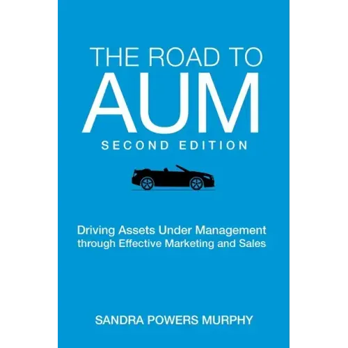 The Road to AUM: Driving Assets Under Management through Effective Marketing and Sales