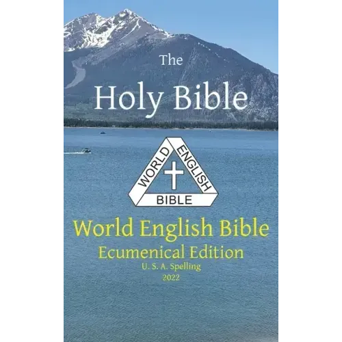 The Holy Bible: World English Bible Ecumenical Edition U. S. A. Spelling