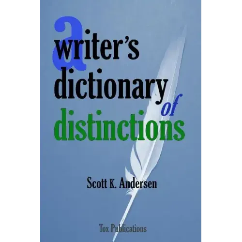A Writer's Dictionary of Distinctions