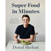 Super Food in Minutes: Easy Recipes, Fast Food, All Healthy