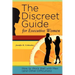 The Discreet Guide for Executive Women: How to Work Well with Men (and Other Difficulties)