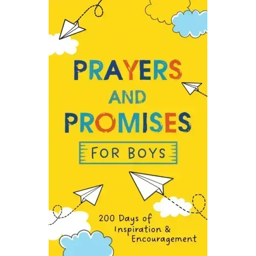 Prayers and Promises for Boys: 200 Days of Inspiration and Encouragement