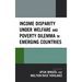 Income Disparity under Welfare and Poverty Dilemma in Emerging Countries