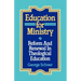 Education for Ministry: Reform and Renewal In Theological Education