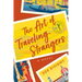 The Art of Traveling Strangers
