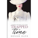 Trapped in Time: A Modern-Historic Love Story