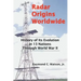Radar Origins Worldwide: History of Its Evolution in 13 Nations Through World War II