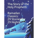 The Story of the Holy Prophets: Ramadan Classics: 29 Stories for 29 Nights