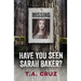 Have You Seen Sarah Baker?