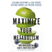 Maximize Your Metabolism: Lifelong Solutions to Lose Weight, Restore Energy, and Prevent Disease