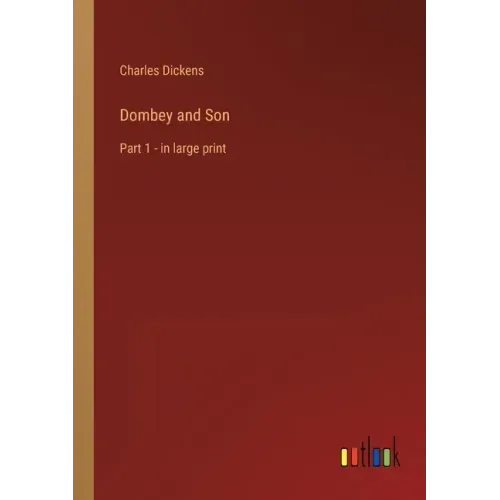 Dombey and Son: Part 1 - in large print
