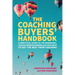 The Coaching Buyers' Handbook: A practical guide for HR managers, coach commissioners and coachees to get the best from coaching