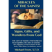 MIRACLES OF THE SAINTS! Signs and Wonders from God: Miraculous Bodily Phenomena!