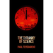 The Tyranny of Science