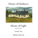 House of Darkness House of Light: The True Story Volume One