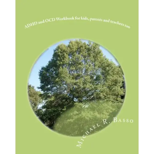 ADHD and OCD Workbook for kids, parents and teachers too