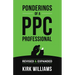 Ponderings of a PPC Professional: Revised & Expanded