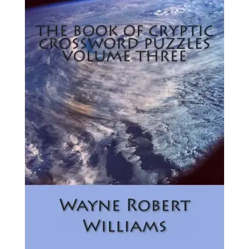The Book of Cryptic Crossword Puzzles: Volume 3