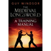 The Medieval Longsword: A Training Manual