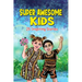 Super Awesome Kids: A Collection Of 25 Short Inspiring Stories Of Awesome Boys and Girls About Kindness, Growth Mindset, Mindfulness, Conf