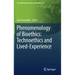 Phenomenology of Bioethics: Technoethics and Lived-Experience