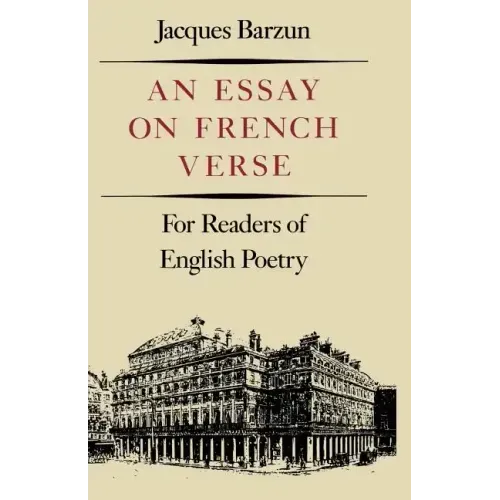Essay on French Verse: For Readers of English Poetry