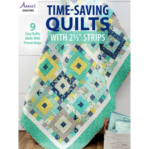 Time-Saving Quilts with 2 1/2 Strips