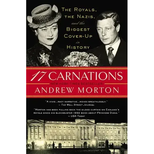 17 Carnations: The Royals, the Nazis, and the Biggest Cover-Up in History