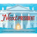 The Next President: The Unexpected Beginnings and Unwritten Future of America's Presidents (Presidents Book for Kids; History of United States Preside
