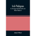 Irish Pedigrees; Or, The Origin And Stem Of The Irish Nation (Volume I)