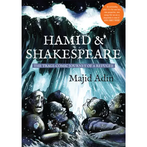 Hamid and Shakespeare: The Tragi-Comic Journey of a Refugee